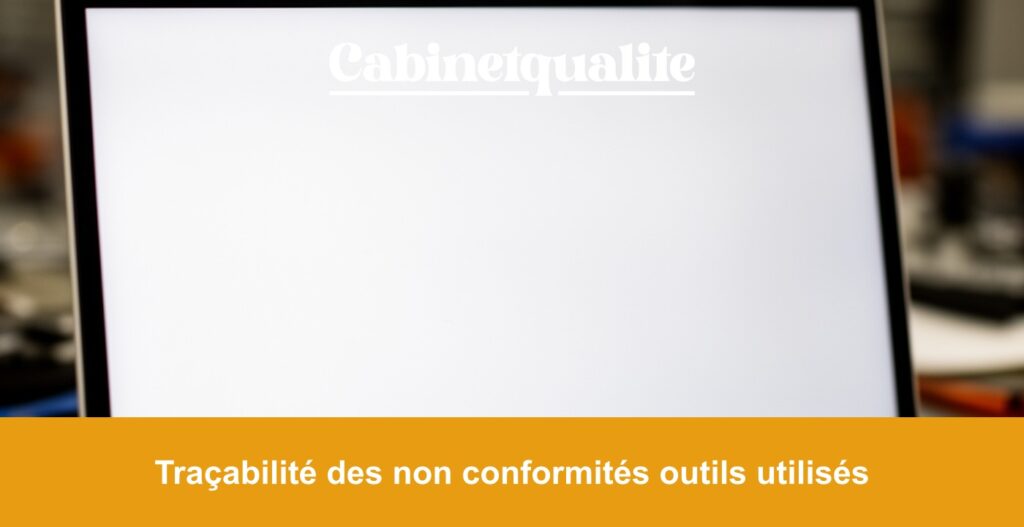 Traçabilité des non conformités outils utilisés